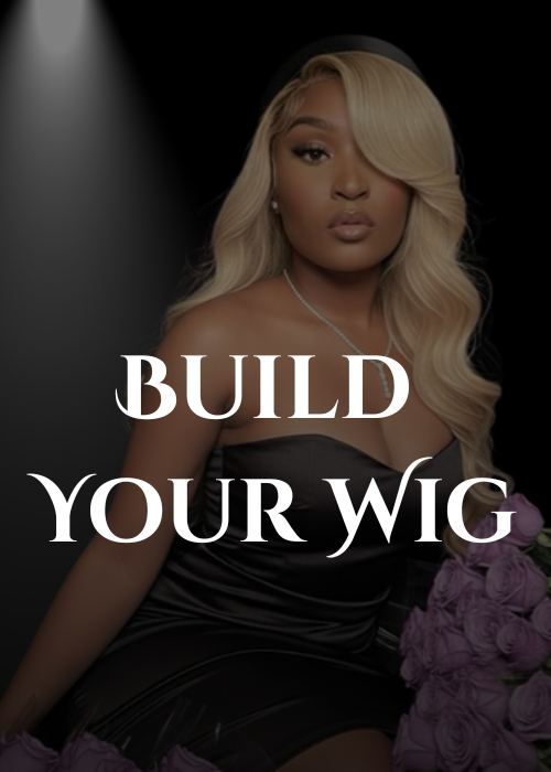 Ready to Design your wig ? Lets get started !