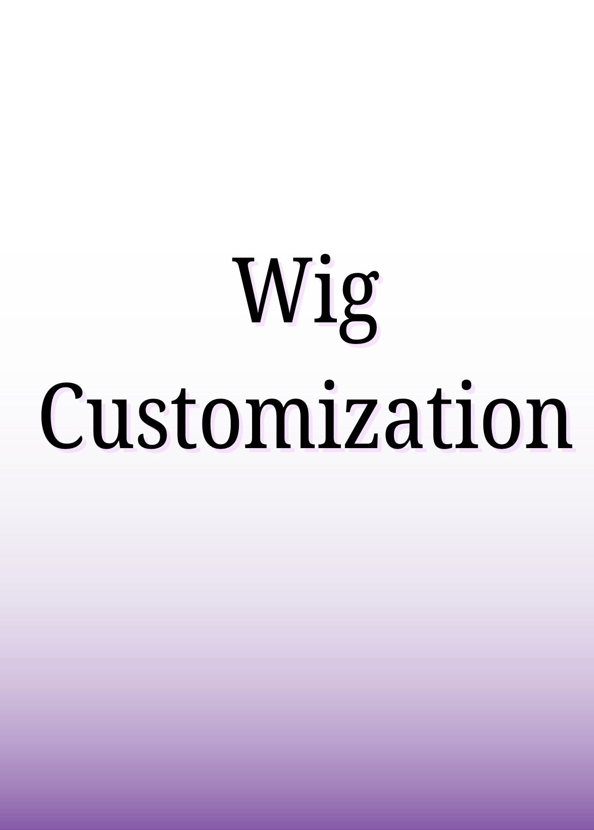 Wig Customization
